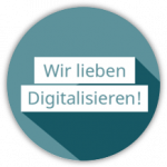 Wir lieben Digitalisieren!